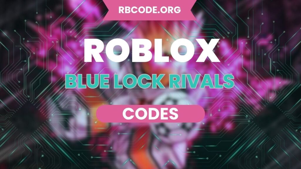 Blue Lock Rivals Codes