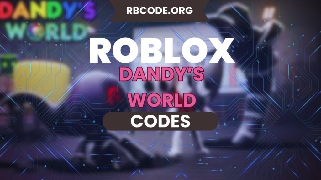 Dandy’s World Codes