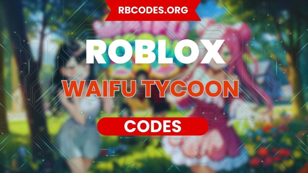 Waifu Tycoon Codes