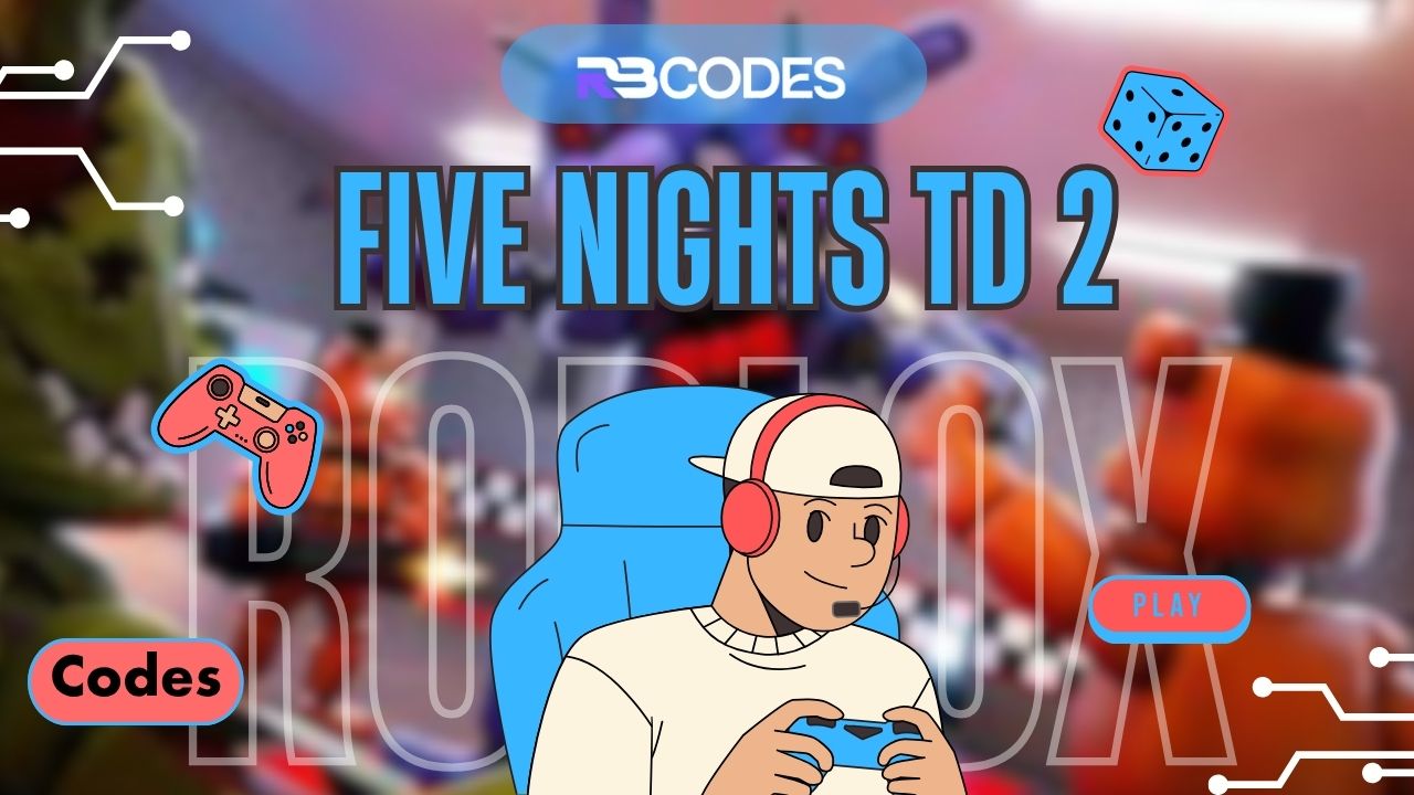 Five Nights TD 2 codes (2)